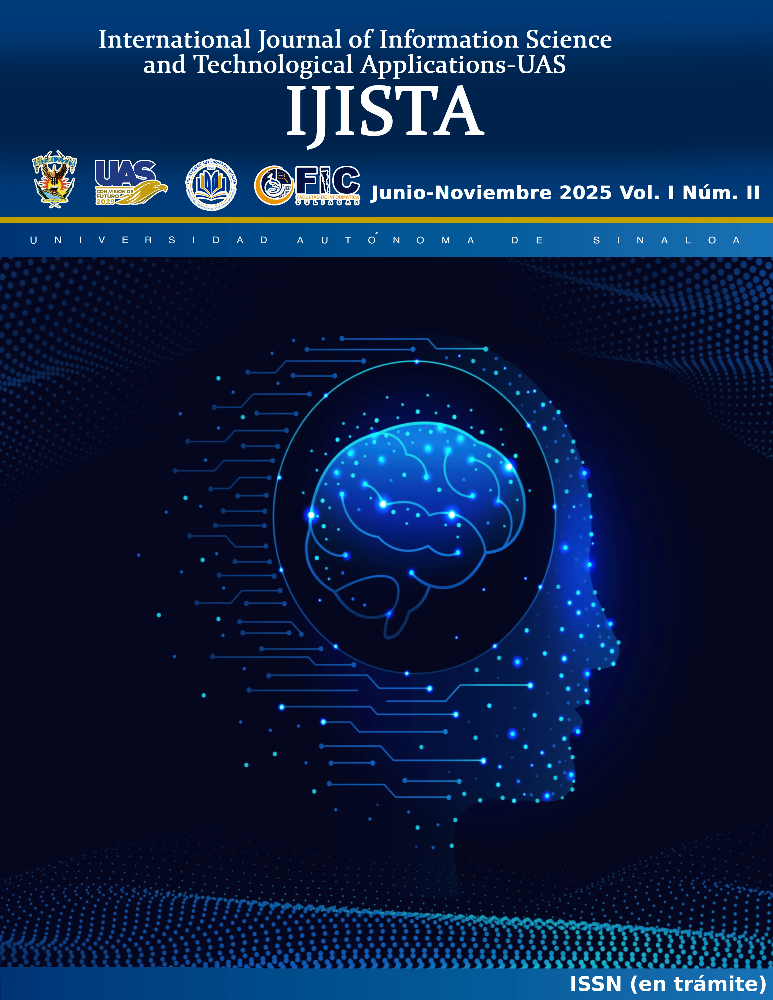 					Ver Vol. 1 Núm. 2 (2025): International Journal of Information Science and Technological Applications-UAS IJISTA
				