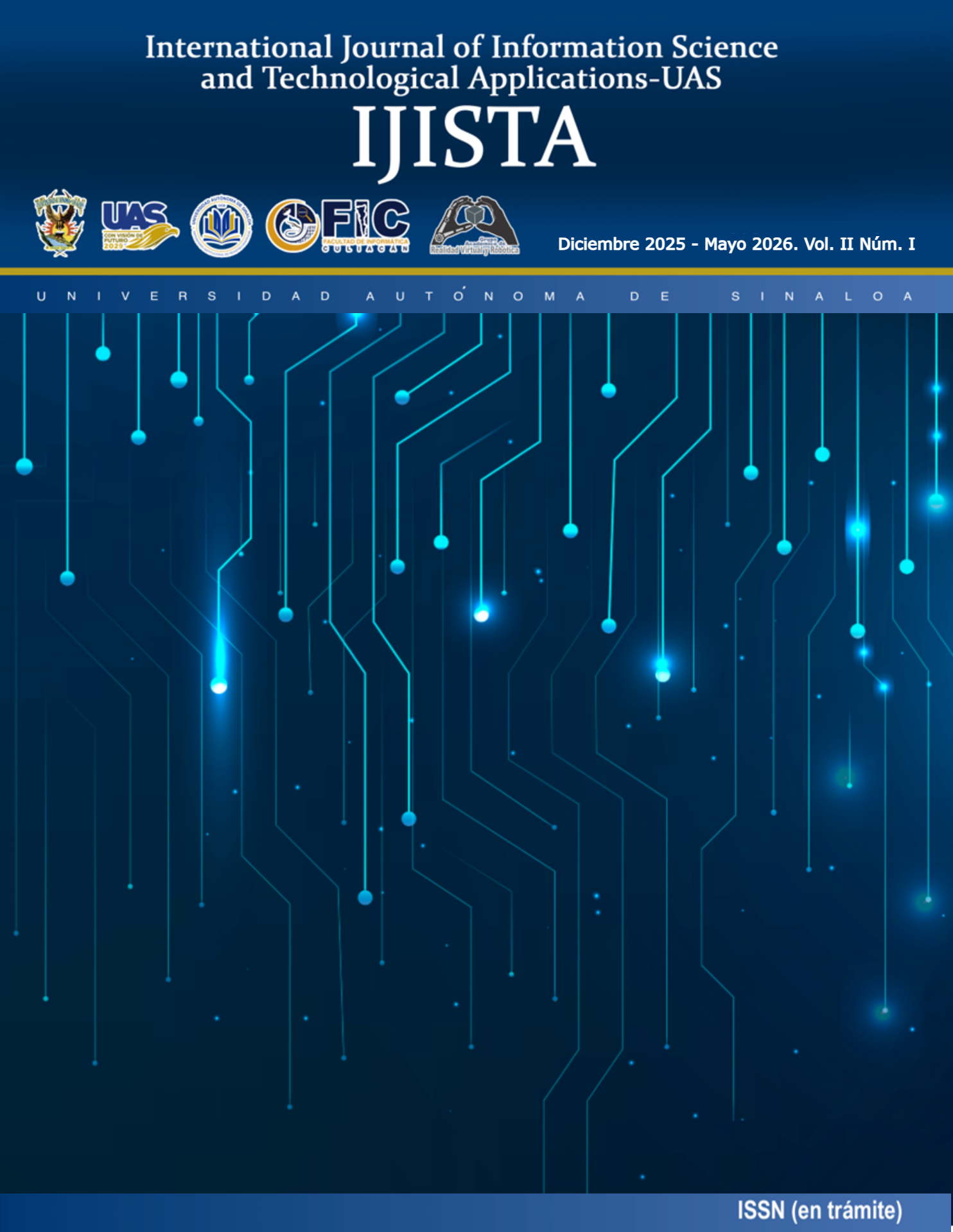 					Ver Vol. 2 Núm. 1 (2026): International Journal of Information Science and Technological Applications-UAS IJISTA
				