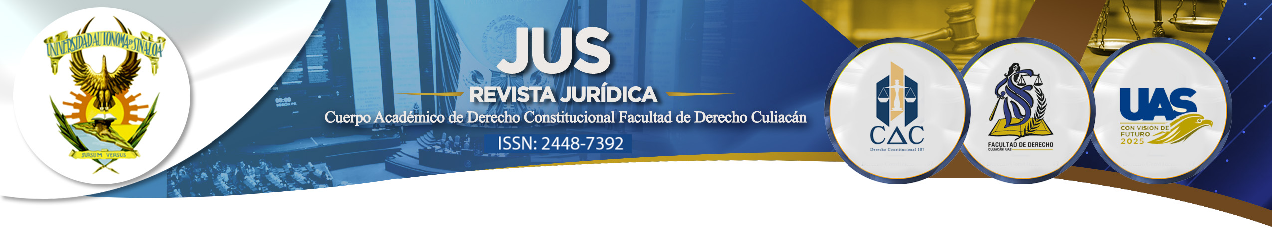 Logo JUS. REVISTA JURÍDICA. CUERPO ACÁDEMICO DE DERECHO CONSTITUCIONAL FACULTAD DE DERECHO CULIACAN